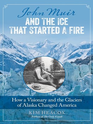 cover image of John Muir and the Ice That Started a Fire